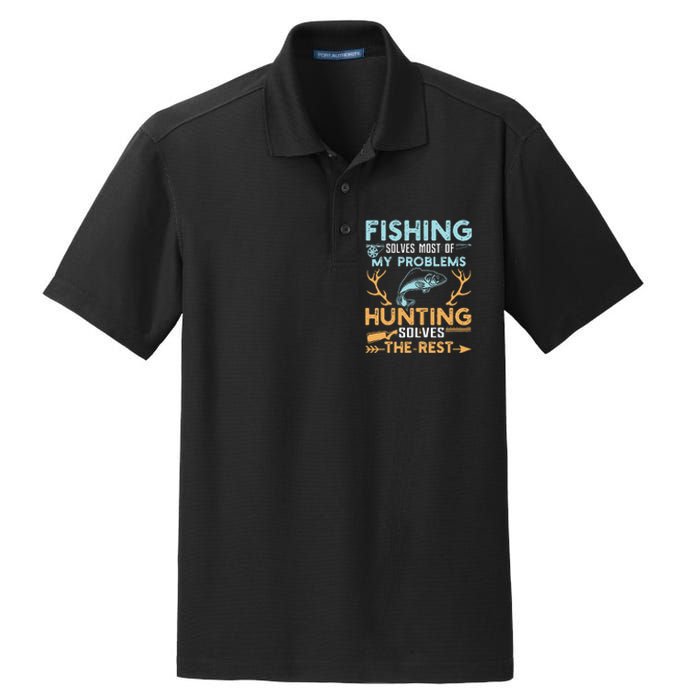 Fishing Solves Most Of My Problems Hunting Solves The Rest Dry Zone Grid Polo