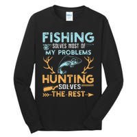 Fishing Solves Most Of My Problems Hunting Solves The Rest Tall Long Sleeve T-Shirt