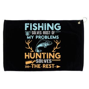 Fishing Solves Most Of My Problems Hunting Solves The Rest Grommeted Golf Towel