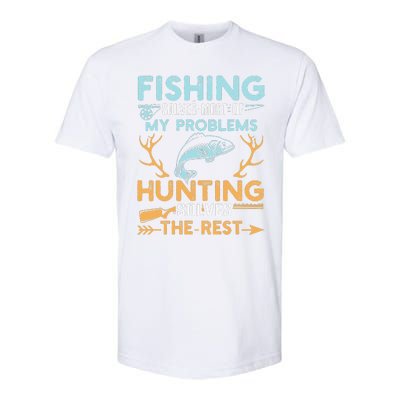 Fishing Solves Most Of My Problems Hunting Solves The Rest Softstyle CVC T-Shirt