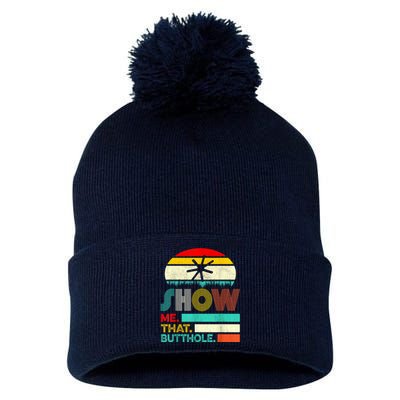 Funny Show Me That Butthole Sacratic Funny 1 Pom Pom 12in Knit Beanie