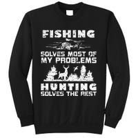 Fishing Solves Most Of My Problems Hunting The Rest Fishing Sweatshirt