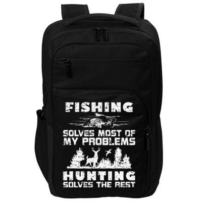 Fishing Solves Most Of My Problems Hunting The Rest Fishing Impact Tech Backpack