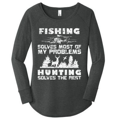 Fishing Solves Most Of My Problems Hunting The Rest Fishing Women's Perfect Tri Tunic Long Sleeve Shirt