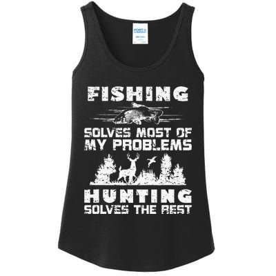 Fishing Solves Most Of My Problems Hunting The Rest Fishing Ladies Essential Tank