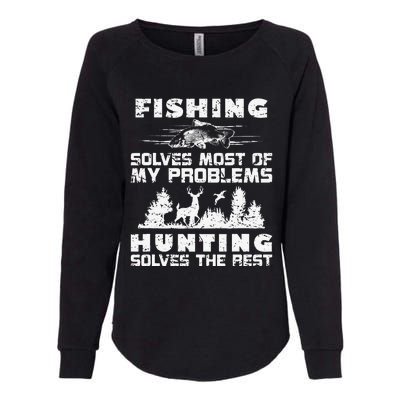 Fishing Solves Most Of My Problems Hunting The Rest Fishing Womens California Wash Sweatshirt