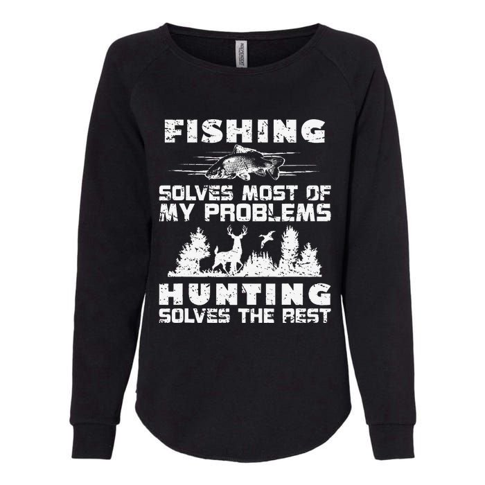 Fishing Solves Most Of My Problems Hunting The Rest Fishing Womens California Wash Sweatshirt