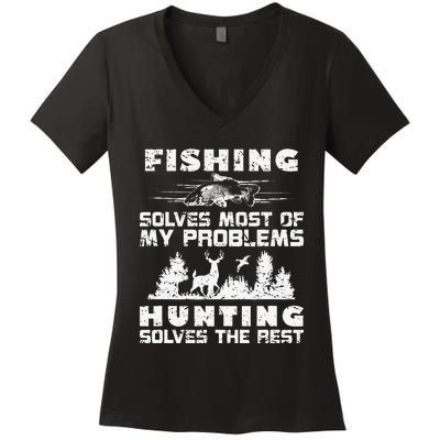 Fishing Solves Most Of My Problems Hunting The Rest Fishing Women's V-Neck T-Shirt