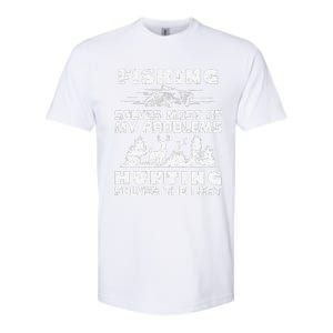 Fishing Solves Most Of My Problems Hunting The Rest Fishing Softstyle CVC T-Shirt