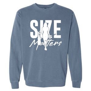 Funny Size Matters Sexy Woman Fisher Fisherman Garment-Dyed Sweatshirt