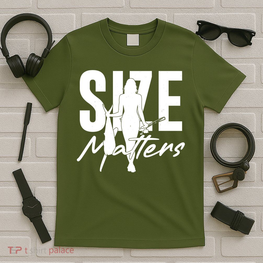Funny Size Matters Sexy Woman Fisher Fisherman T-Shirt