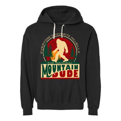 Funny Sasquatch Mountain Dude EveryoneS Favorite Hillbilly Garment-Dyed Fleece Hoodie