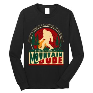 Funny Sasquatch Mountain Dude EveryoneS Favorite Hillbilly Long Sleeve Shirt