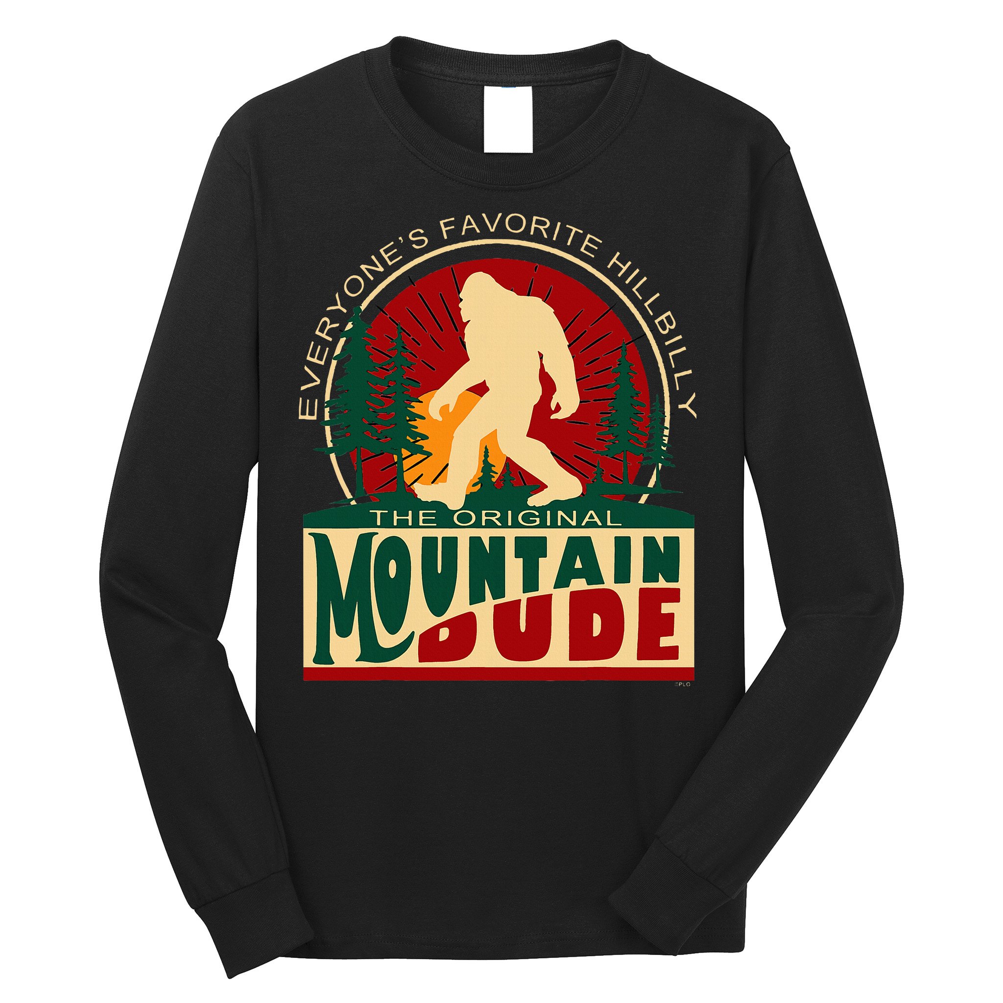 Funny Sasquatch Mountain Dude EveryoneS Favorite Hillbilly Long Sleeve Shirt