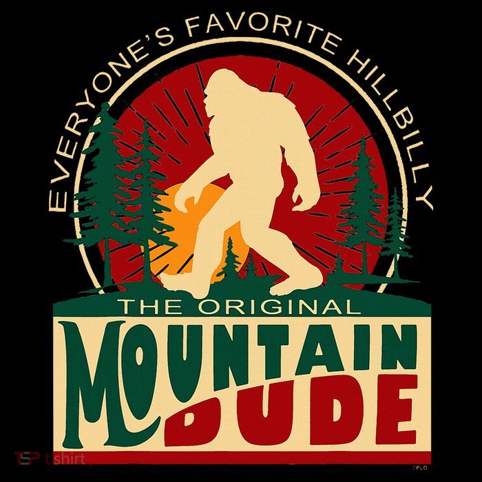 Funny Sasquatch Mountain Dude EveryoneS Favorite Hillbilly Tall T-Shirt