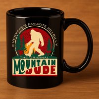 Funny Sasquatch Mountain Dude EveryoneS Favorite Hillbilly 11oz C Handle Ceramic Mug