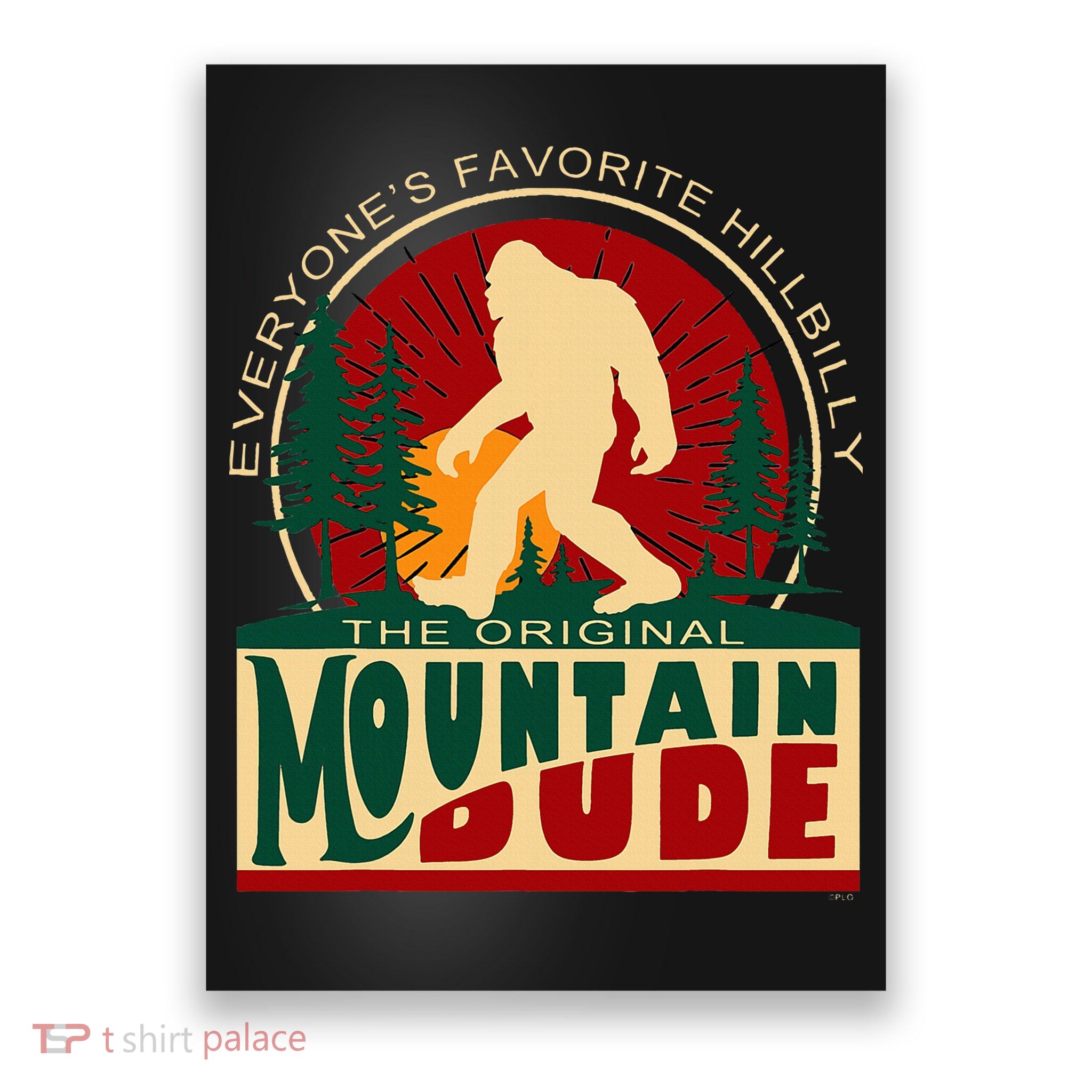 Funny Sasquatch Mountain Dude EveryoneS Favorite Hillbilly Poster