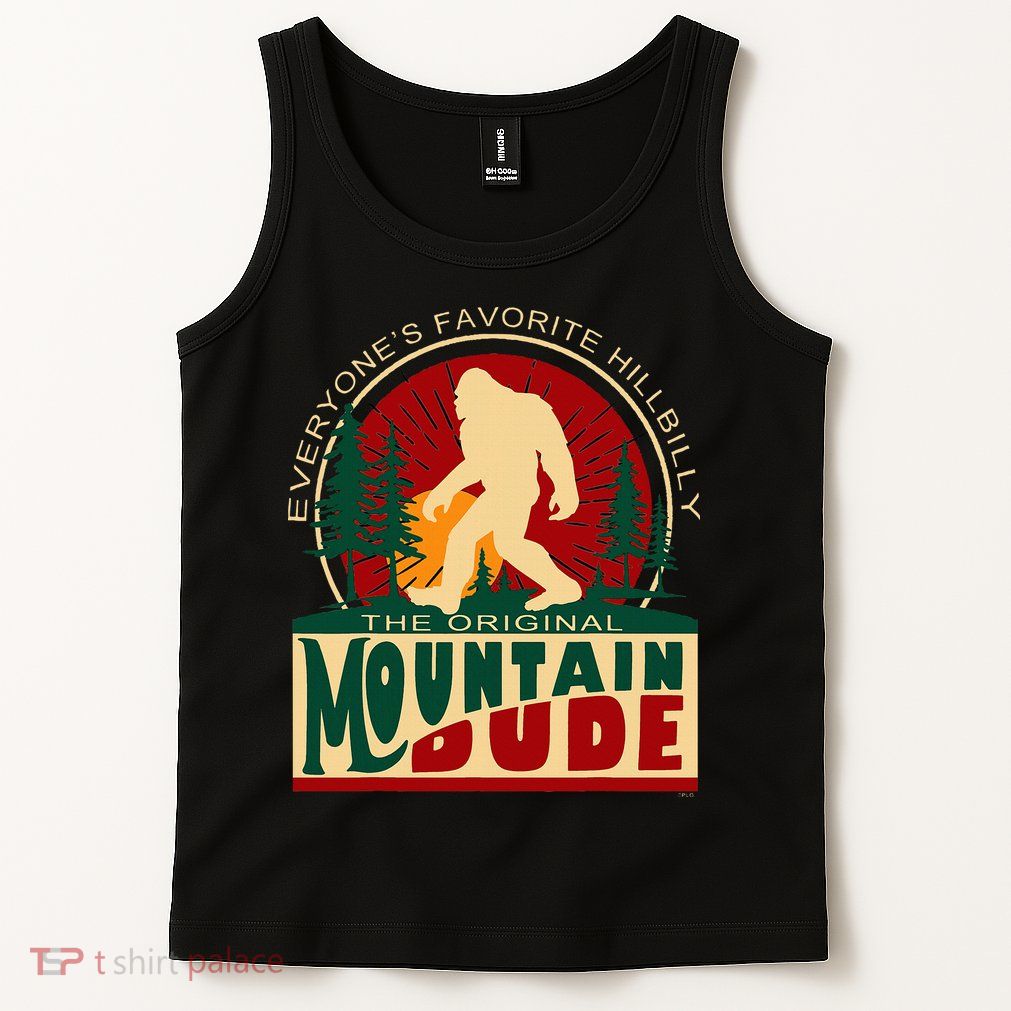 Funny Sasquatch Mountain Dude EveryoneS Favorite Hillbilly Tank Top