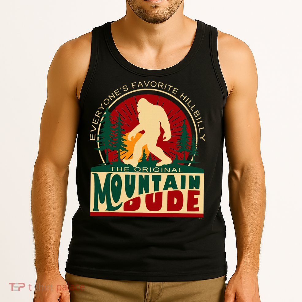 Funny Sasquatch Mountain Dude EveryoneS Favorite Hillbilly Tank Top