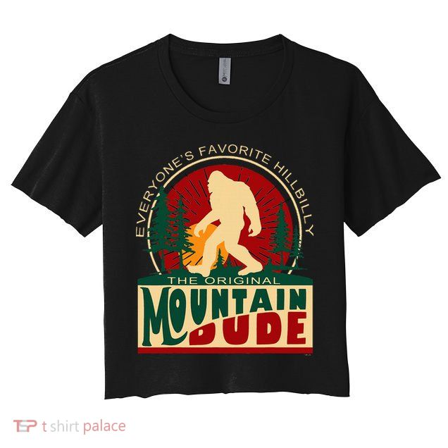 Funny Sasquatch Mountain Dude EveryoneS Favorite Hillbilly Crop Top