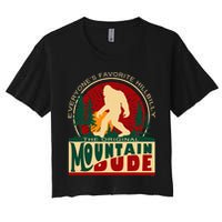 Funny Sasquatch Mountain Dude EveryoneS Favorite Hillbilly Women's Crop Top Tee