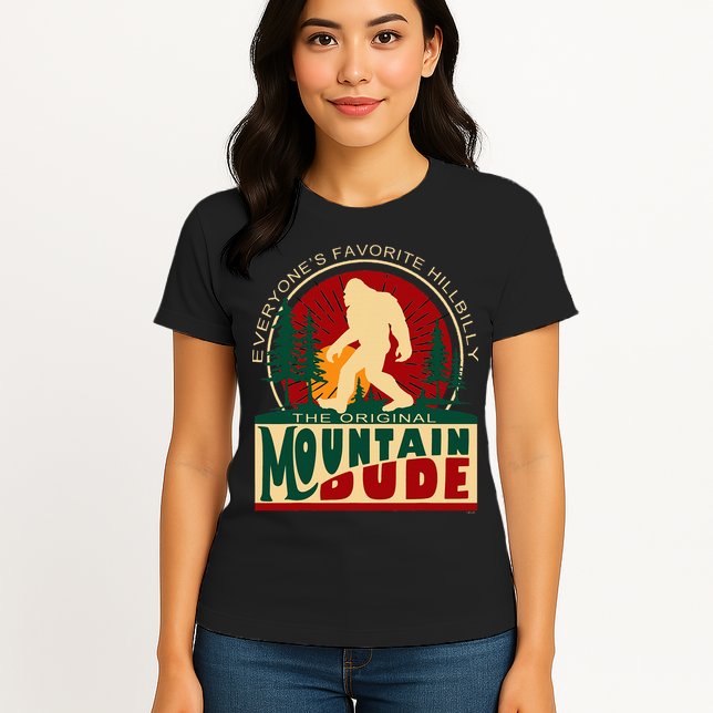 Funny Sasquatch Mountain Dude EveryoneS Favorite Hillbilly Womens T-Shirt