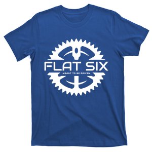 Flat Six Meant To Be Driven Gear Sport Car Meaningful Gift T-Shirt