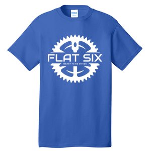 Flat Six Meant To Be Driven Gear Sport Car Meaningful Gift Tall T-Shirt