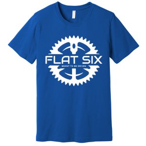 Flat Six Meant To Be Driven Gear Sport Car Meaningful Gift Premium T-Shirt