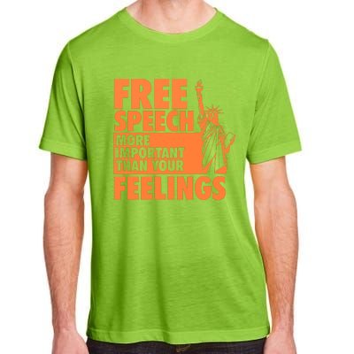 Free Speech More Important Than Your Feelings Meaningful Gift Adult ChromaSoft Performance T-Shirt