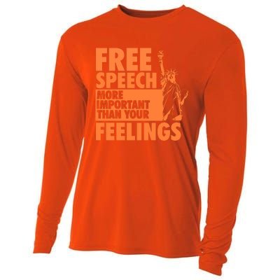 Free Speech More Important Than Your Feelings Meaningful Gift Cooling Performance Long Sleeve Crew