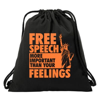 Free Speech More Important Than Your Feelings Meaningful Gift Drawstring Bag