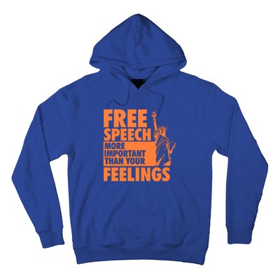 Free Speech More Important Than Your Feelings Meaningful Gift Hoodie