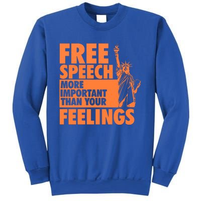 Free Speech More Important Than Your Feelings Meaningful Gift Sweatshirt