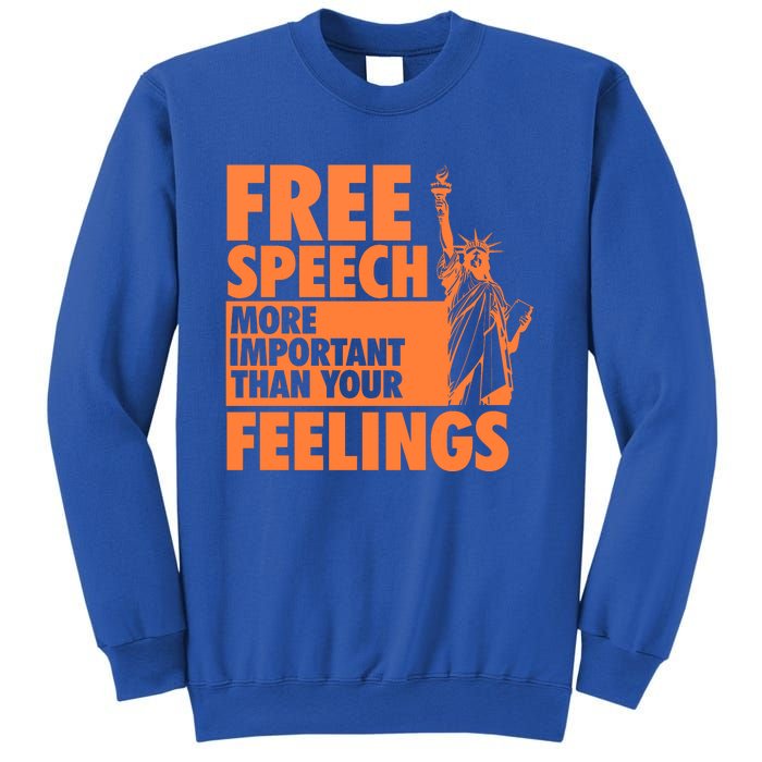 Free Speech More Important Than Your Feelings Meaningful Gift Sweatshirt