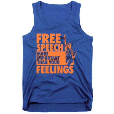 Free Speech More Important Than Your Feelings Meaningful Gift Tank Top