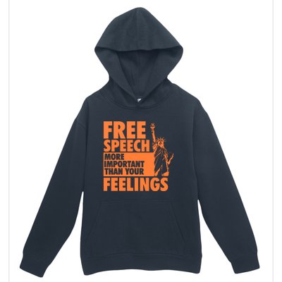 Free Speech More Important Than Your Feelings Meaningful Gift Urban Pullover Hoodie