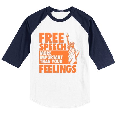 Free Speech More Important Than Your Feelings Meaningful Gift Baseball Sleeve Shirt