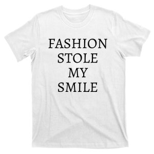 Fashion Stole My Smile T-Shirt