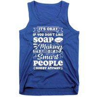 Funny Soap Making Soap Maker Soap Dealer Perfect Funny Gift Tank Top