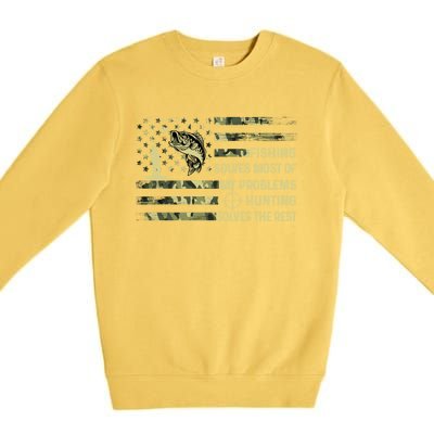 Fishing Solves Most Of My Problems Hunting Solves The Rest Cute Gift Premium Crewneck Sweatshirt