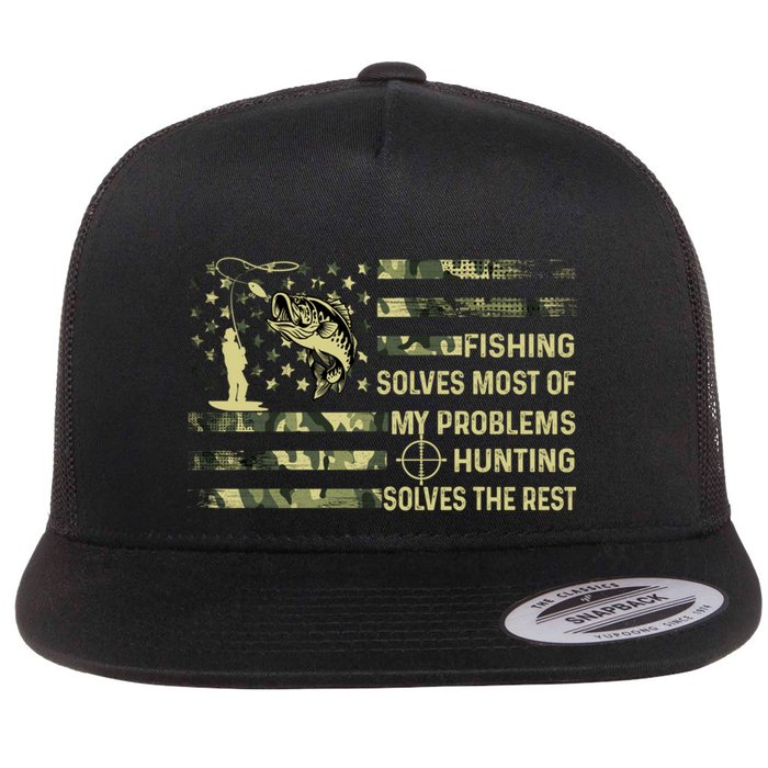 Fishing Solves Most Of My Problems Hunting Solves The Rest Cute Gift Flat Bill Trucker Hat