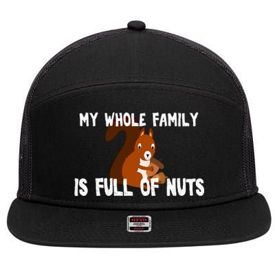 Funny Squirrel My Family Is Full Of Nuts Gift 7 Panel Mesh Trucker Snapback Hat