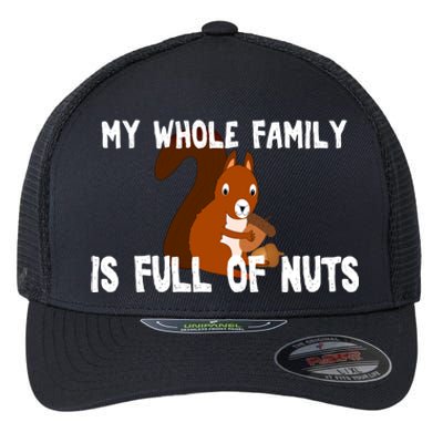 Funny Squirrel My Family Is Full Of Nuts Gift Flexfit Unipanel Trucker Cap