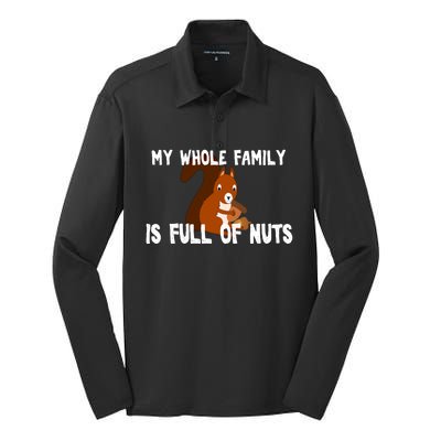 Funny Squirrel My Family Is Full Of Nuts Gift Silk Touch Performance Long Sleeve Polo