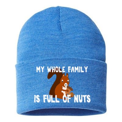 Funny Squirrel My Family Is Full Of Nuts Gift Sustainable Knit Beanie