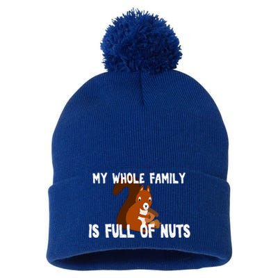 Funny Squirrel My Family Is Full Of Nuts Gift Pom Pom 12in Knit Beanie