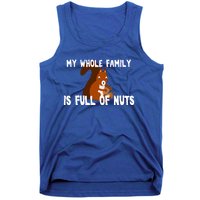 Funny Squirrel My Family Is Full Of Nuts Gift Tank Top