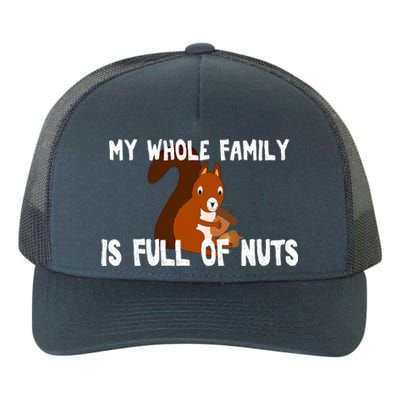 Funny Squirrel My Family Is Full Of Nuts Gift Yupoong Adult 5-Panel Trucker Hat