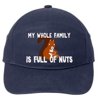 Funny Squirrel My Family Is Full Of Nuts Gift 7-Panel Snapback Hat